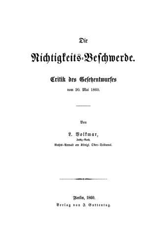 Die Richtigkeits-Beschwerde: Critik des Gesetzentwurfes vom 20. Mai 1860