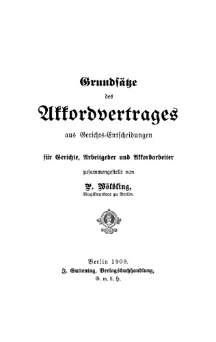 Grundsätze des Akkordvertrages aus Gerichts-Entscheidungen für Gerichte, Arbeitgeber und Akkordarbeiter