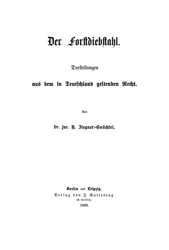 Der Forstdiebstahl: Darstellungen aus dem in Deutschland geltenden Recht