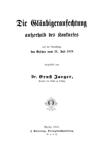 Die Gläubigeranfechtung ausserhalb des Konkurses auf Grundlage des Gesetzes vom 21. Juli 1879