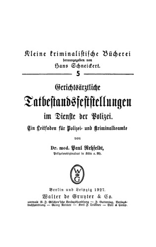 Gerichtsärztliche Tatbestandsfeststellungen im Dienste der Polizei: Ein Leitfaden für Polizei- und Kriminalbeamte
