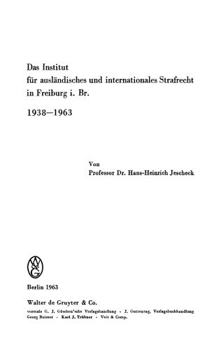 Das Institut für Ausländisches und Internationales Strafrecht in Freiburg i. Br. 1938 – 1963