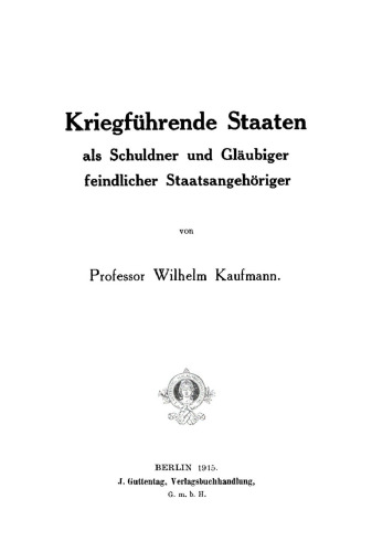 Kriegführende Staaten als Schuldner und Gläubiger feindlicher Staatsangehöriger