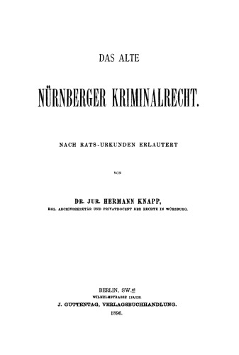 Das alte Nürnberger Kriminalrecht: Nach Rats-Urkunden