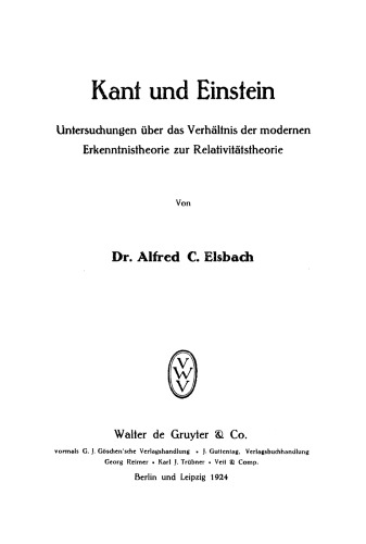 Kant und Einstein: Untersuchungen über das Verhältnis der modernen Erkenntnistheorie zur Relativitätstheorie
