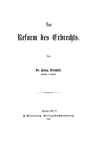 Zur Reform des Erbrechts