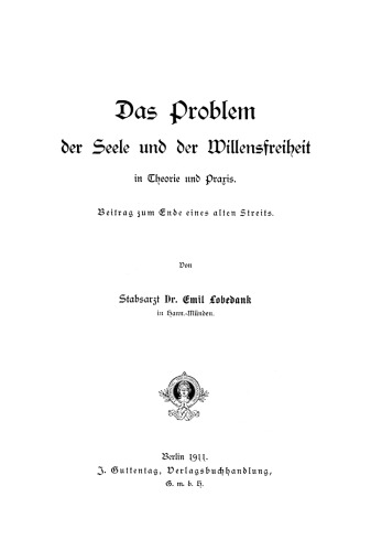 Das Problem der Seele und der Willensfreiheit in Theorie und Praxis