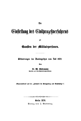 Einstellung des Civilprozeßverfahrens zu Gunsten der Militairpersonen: Erläuterungen des Bundesgesetzes vom Juli 1870