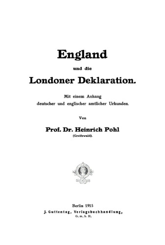 England und die Londoner Deklaration: Mit einem Anhang deutscher und englischer amtlicher Urkunden