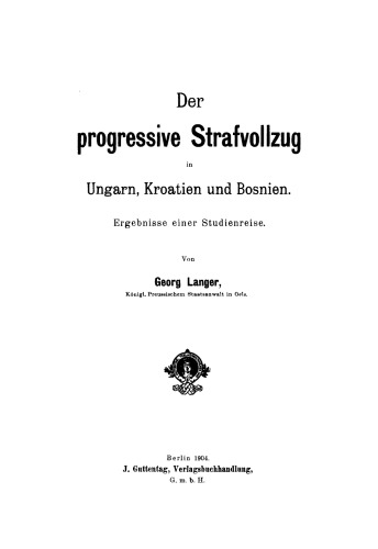 Der progressive Strafvollzug in Ungarn, Kroatien und Bosnien: Ergebnisse einer Studienreise