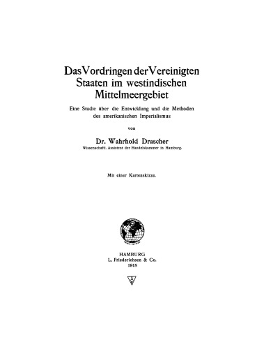 Das Vordringen der Vereinigten Staaten im westindischen Mittelmeergebiet: Eine Studie über die Entwicklung und die Methoden des amerikanischen Imperialismus