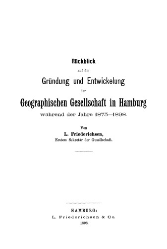 Rückblick auf die Gründung und Entwicklung der Geographischen Gesellschaft in Hamburg während der ersten fünfundzwanzig Jahre ihres Bestehens