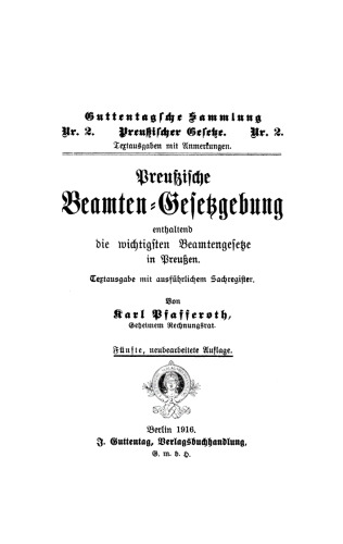 Preussische Beamten-Gesetzgebung enthaltend die wichtigsten Beamtengesetze in Preussen