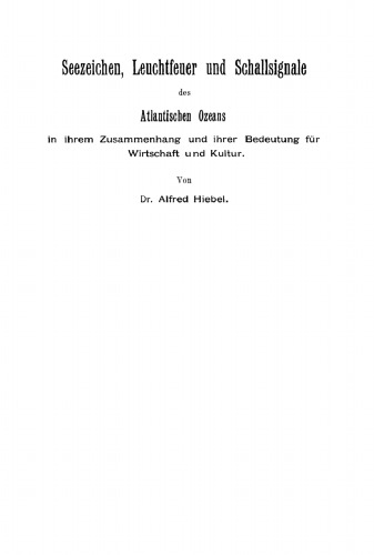 Seezeichen, Leuchtfeuer und Schallsignale des Atlantischen Ozeans in ihrem Zusammenhang und ihrer Bedeutung für Wirtschaft und Kultur