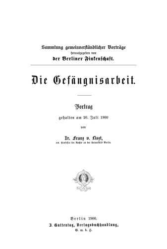 Die Gefängnisarbeit: Vortrag gehalten am 26. Juli 1900