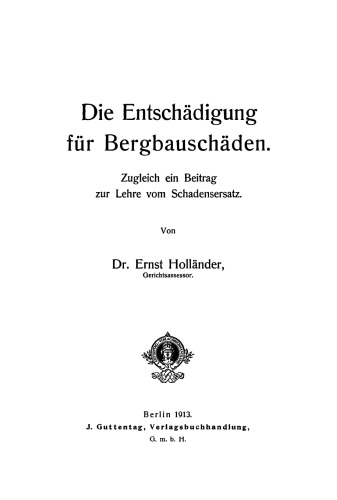 Die Entschädigung für Bergbauschäden: Zugleich ein Beitrag zur Lehre vom Schadensersatz