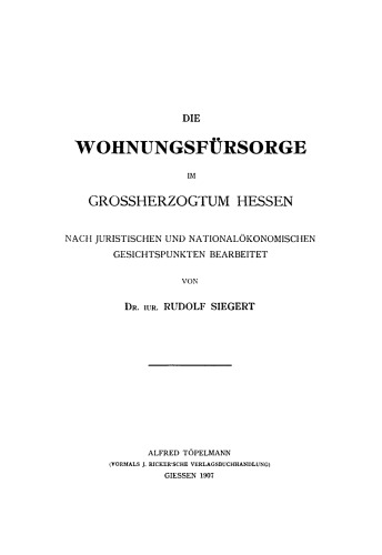 Die Wohnungsfürsorge im Grossherzogtum Hessen