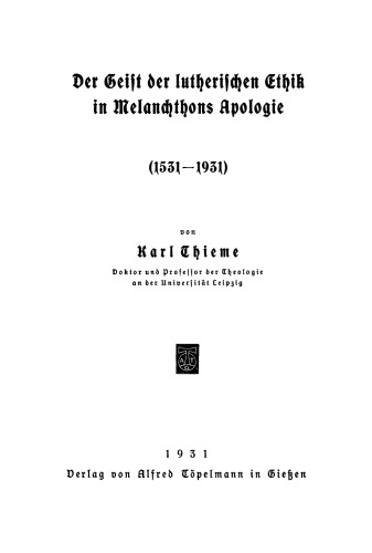 Der Geist der lutherischen Ethik in Melanchthons Apologie (1531–1931)