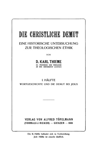 Die christliche Demut: Band 1 Wortgeschichte und die Demut bei Jesus