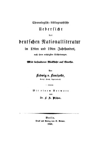 Chronologisch-bibliographische Uebersicht der deutschen Nationalliteratur im 18ten und 19ten Jahrhundert: Nach ihren wichtigsten Erscheinungen. Mit besonderer Rücksicht auf Goethe