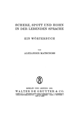 Scherz, Spott und Hohn in der lebenden Sprache: Ein Wörterbuch