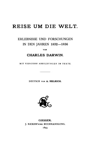 Reise um die Welt: Erlebnisse und Forschungen in den Jahren 1832–1836