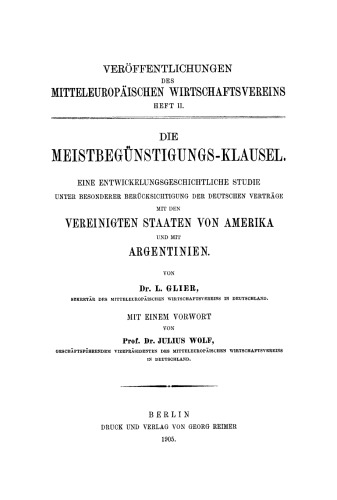 Die Meistbegünstigungs-Klausel: Eine entwickelungsgeschichtliche Studie unter besonderer Berücksichtigung der deutschen Verträge mit den Vereinigten Staaten von Amerika und mit Argentinien