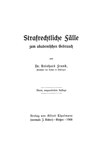 Strafrechtliche Fälle zum akademischen Gebrauch