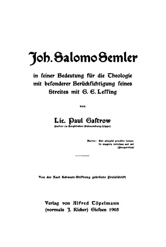 Joh. Salomo Semler: In seiner Bedeutung für die Theologie mit besonderer Berücksichtigung seines Streites mit G. E. Lessing