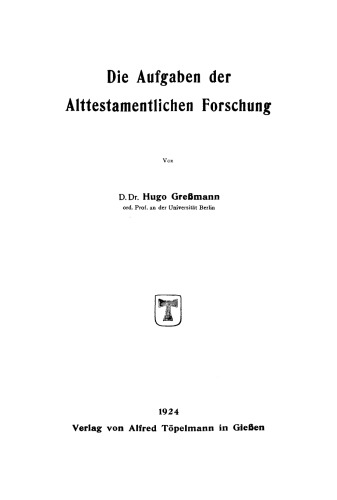 Die Aufgaben der alttestamentlichen Forschung