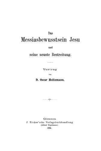Das Messiasbewußtsein Jesu und seine neueste Bestreitung: Vortrag