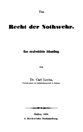 Das Recht der Nothwehr: Eine strafrechtliche Abhandlung