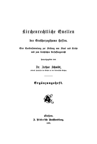 Kirchenrechtliche Quellen des Großherzogthums Hessen. Eine Quellensammlung zur Stellung von Staat und Kirche und zum kirchlichen Verfassungsrecht: Ergänzungsheft