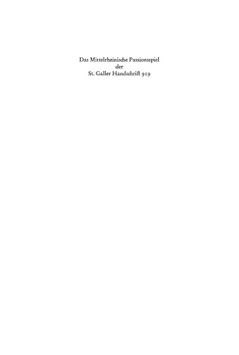 Das mittelrheinische Passionsspiel der St. Galler Handschrift 919