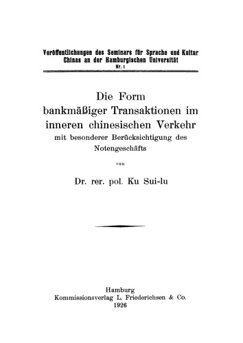 Die Form bankmässiger Transaktionen im inneren chinesischen Verkehr mit besonderer Berücksichtigung des Notengeschäfts