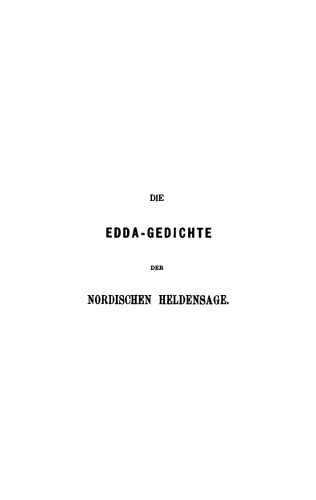 Die Edda-Gedichte der nordischen Heldensage