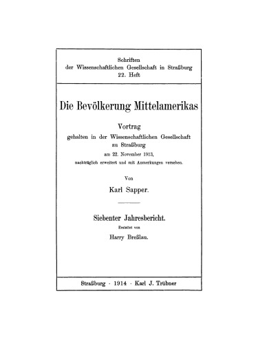 Die Bevölkerung Mittelamerikas: Vortrag gehalten in der Wissenschaftlichen Gesellschaft zu Straßburg am 22. November 1913, nachträglich erweitert und mit Anmerkungen versehen