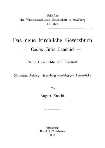 Das neue Kirchliche Gesetzbuch Codex Juris Canonici: seine Geschichte und Eigenart