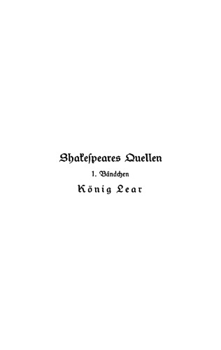 Shakespeares Quellen: Bändchen 1 Quellen zu König Lear