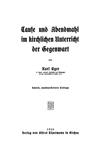 Taufe und Abendmahl im kirchlichen Unterricht der Gegenwart