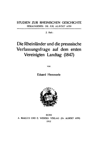 Die Rheinländer und die preussische Verfassungsfrage auf dem ersten Vereinigten Landtag 1847