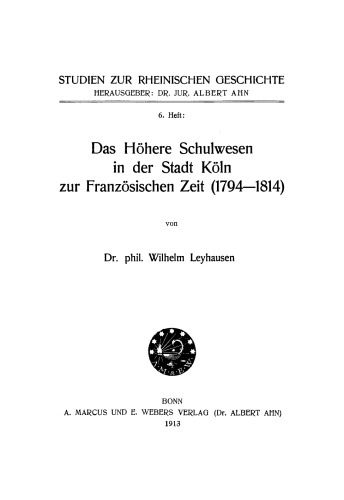 Das höhere Schulwesen in der Stadt Köln zur französischen Zeit (1794–1814)