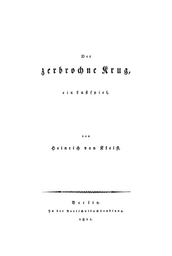 Der zerbrochne Krug: Ein Lustspiel