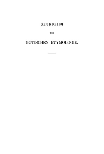 Grundriss der Gotischen Etymologie
