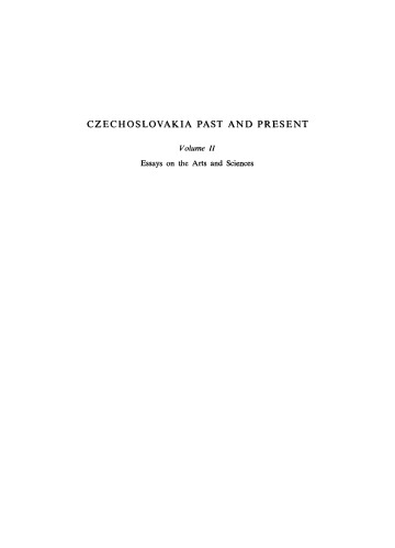 Czechoslovakia Past and Present: Volume 2 Essays on the arts and sciences