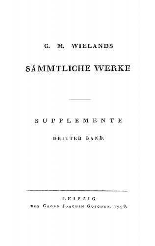 C. M. Wielands Sämmtliche Werke: Supplemente Dritter Band