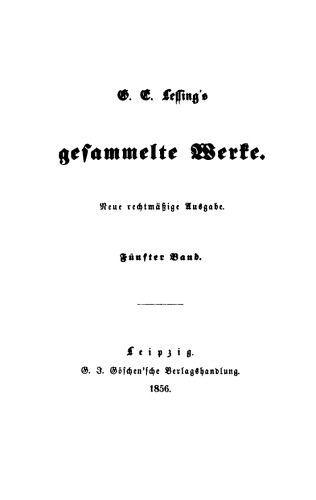 G. E. Lessing’s gesammelte Werke: Band 5