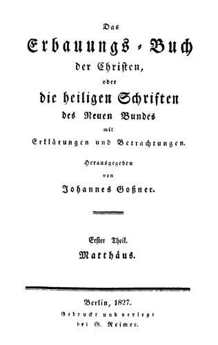 Das Erbauungs-Buch der Christen: Teil 1 Matthäus