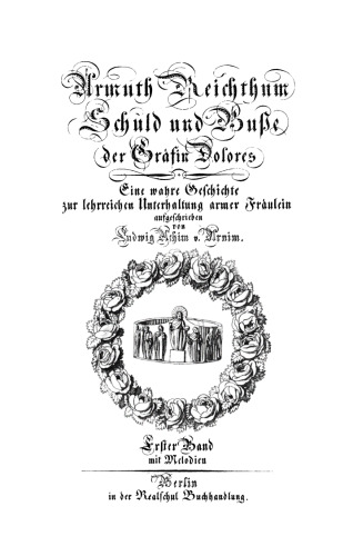 Armuth, Reichthum, Schuld und Buße der Gräfin Dolores: Band 1