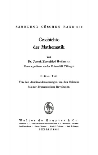 Geschichte der Mathematik: Teil 3 Von der Auseinandersetzungen um den Calculus bis zur Französischen Revolution